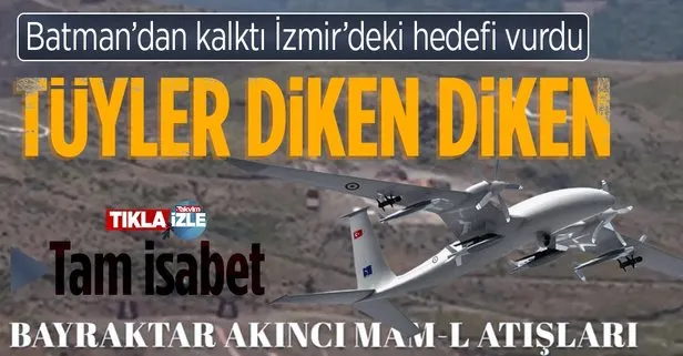 Türkiye’nin gururu AKINCI TİHA’dan gurur veren gösteri: Batman’dan havalandı İzmir Seferihisar’daki hedefi kusursuzca vurdu