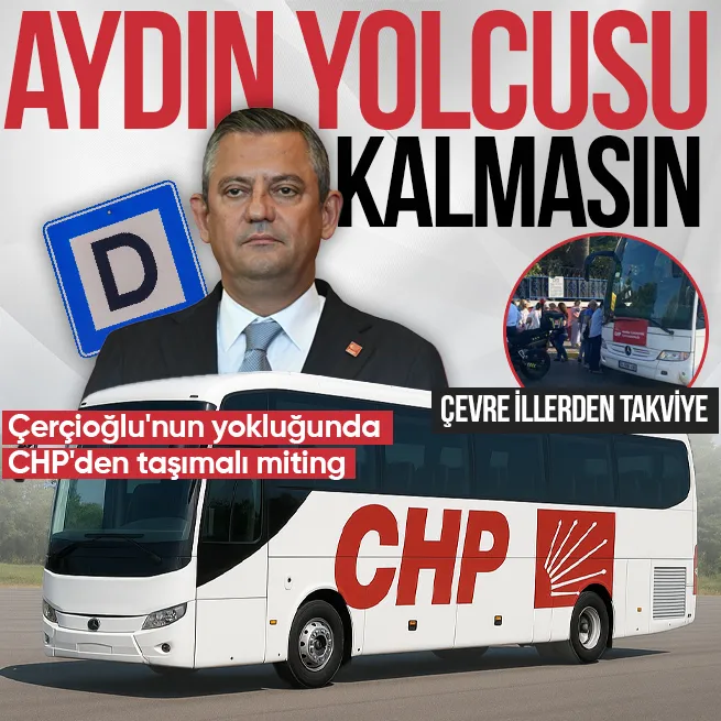 Özlem Çerçioğlunun yokluğunda CHPden Aydına taşımalı miting! Çevre illerden otobüslerle takviye