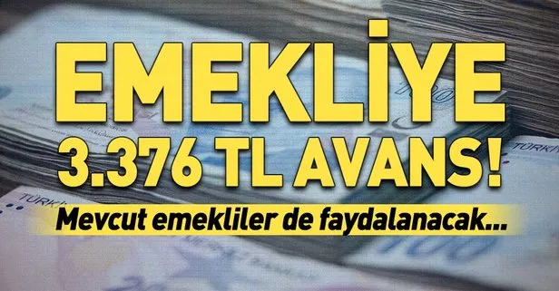 Emekliye 3.376 TL avans