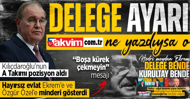 Takvim.com.tr ne yazdıysa o! Kılıçdaroğlu'nun A Takımı'ndan İmamoğlu ve Özgür Özel'e 'delege' ayarı: "Boşa kürek çekmeyin" mesajı