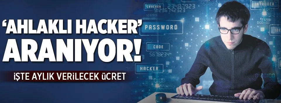 Ahlaklı hacker aranıyor