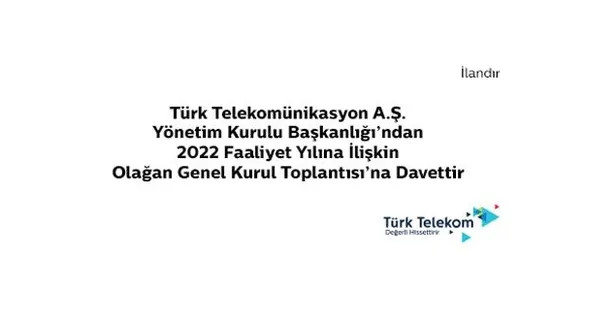 Türk Telekomünikasyon A.Ş. Yönetim Kurulu Başkanlığı’ndan 2022 Faaliyet Yılına İlişkin Olağan Genel Kurul Toplantısı’na Davet