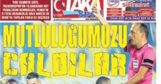 Trabzon yerel medyası: Mutluluğumuzu çaldın Çakır!
