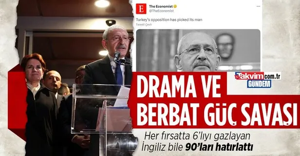 İngiliz tedirgin... The Economist: Kemal Kılıçdaroğlu’nu adaylığı dramaya dönüştü! Meral Akşener’in berbat güç oyunu ve 90’lı yıllar benzetmesi