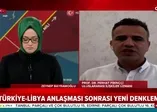 Libya ile anlaşma neleri değiştirecek?