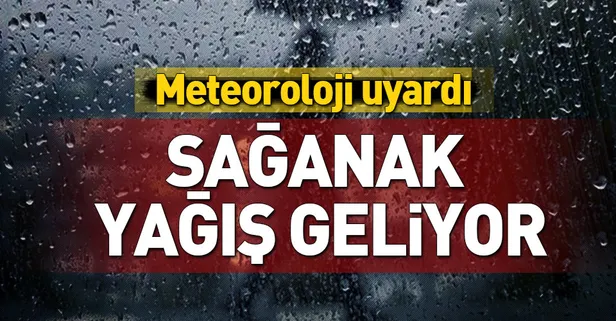 Meteoroloji'den sağanak yağış uyarısı