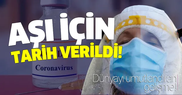 Son dakika: Dünyayı umutlandıran gelişme! Koronavirüs aşısı için tarih verildi!