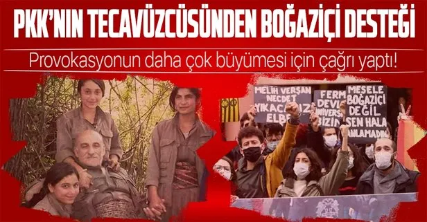 PKK’nın tecavüzcüsü Duran Kalkan’dan Boğaziçi Üniversitesi’ndeki provokasyona destek!