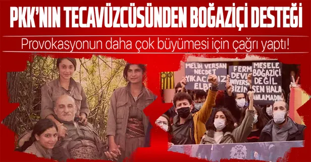 PKK'nın tecavüzcüsü Duran Kalkan'dan Boğaziçi Üniversitesi'ndeki provokasyona destek!