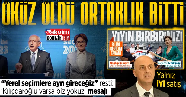 Öküz öldü ortaklık bitti! İYİ Parti'den "Yerel seçimlere ayrı gireceğiz" resti: "Kılıçdaroğlu varsa biz yokuz" mesajı
