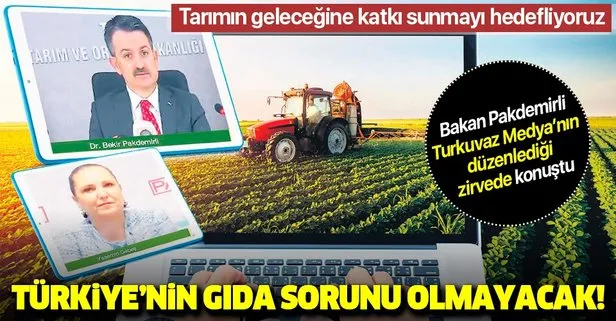 Tarım ve Orman Bakanı Bekir Pakdemirli: Türkiye’nin gıda sorunu olmayacak