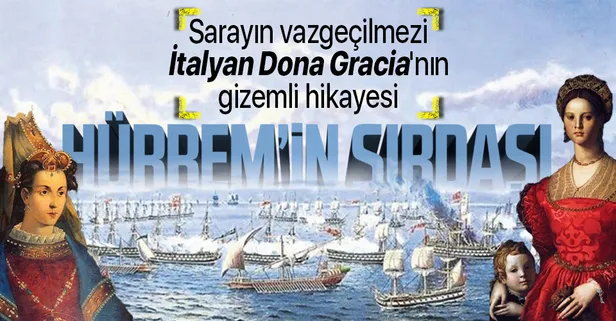 Hürrem Sultan ve Sultan Selim'in gücün kapısını araladı... Kanuni'nin bankeri Dona Gracia Mendes'in gizemli hikayesi