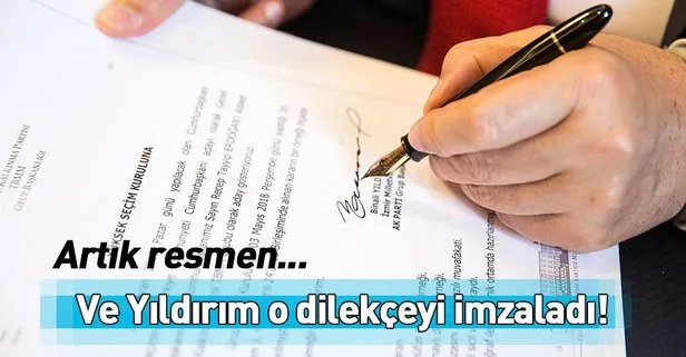 Recep Tayyip Erdoğan’ın cumhurbaşkanı adaylığı dilekçesi Binali Yıldırım tarafından imzalandı