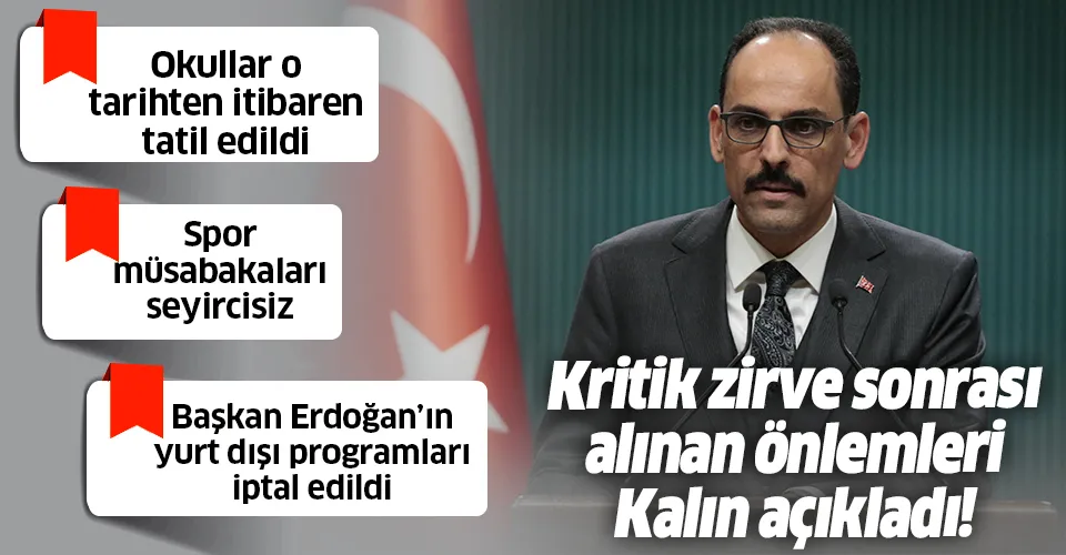 Son dakika: Kritik toplantı sonrası Kalın açıkladı: Okullar 16 Mart sonrası bir hafta tatil edildi