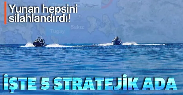 İşte Yunanistan’ın silahlandırdığı 5 stratejik ada!
