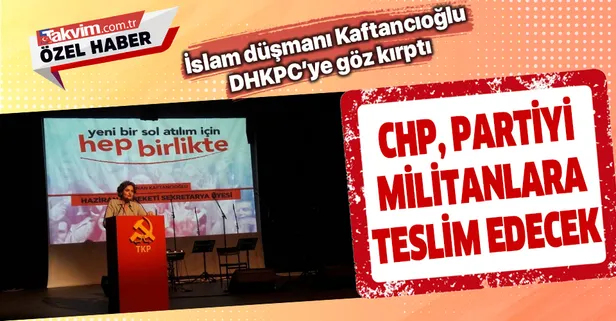 Kaftancıoğlu DHKP-C'ye göz kırptı: CHP, partiyi terör örgütlerine teslim edecek