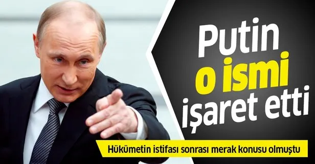Putin başbakanlık görevi için o ismi önerdi