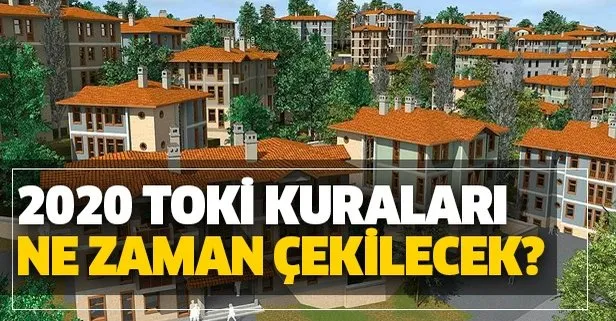 Toki Kuralari Ne Zaman Cekilecek 2020 Istanbul Ankara Izmir Toki 100 Bin Sosyal Konut Basvuru Sonuclari Takvim