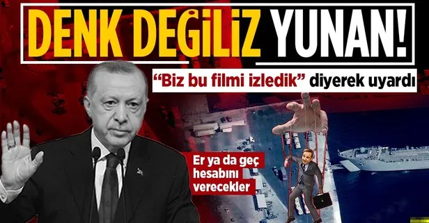 Başkan Erdoğan’dan provokatör Yunan’a salvolar! Atina bizim dengimiz değil diyerek uyardı: Türkiye olarak biz bu filmi seyrettik