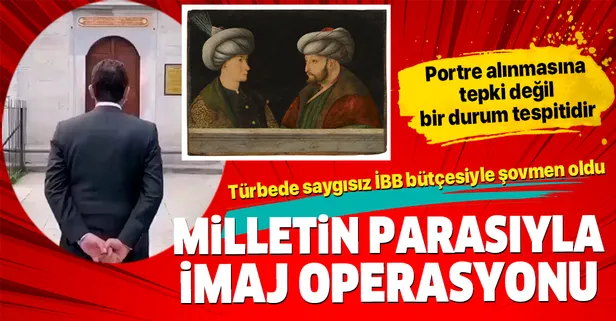 İBB Başkanı Ekrem İmamoğlu, milletin parasıyla Fatih Sultan Mehmet Han'ın portresini satın aldırarak kaybettiği prestiji toparlamaya çalıştı