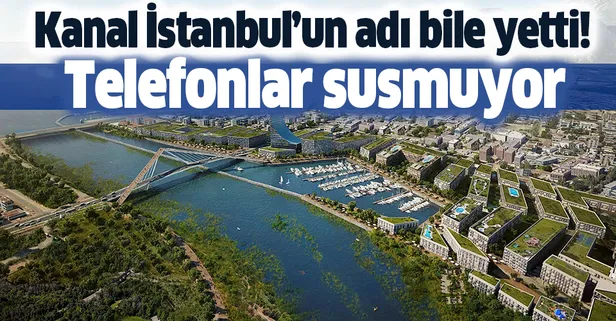 Kanal İstanbul'un adı bile yetti! Telefonlar susmuyor!