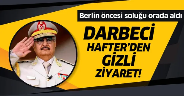 Berlin Konferansı öncesi gizli ziyaret! Darbeci Hafter soluğu Atina'da aldı...