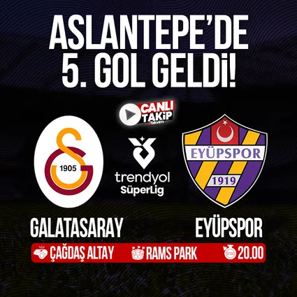 Galatasaray - Eyüpspor | SÜPER LİG CANLI
