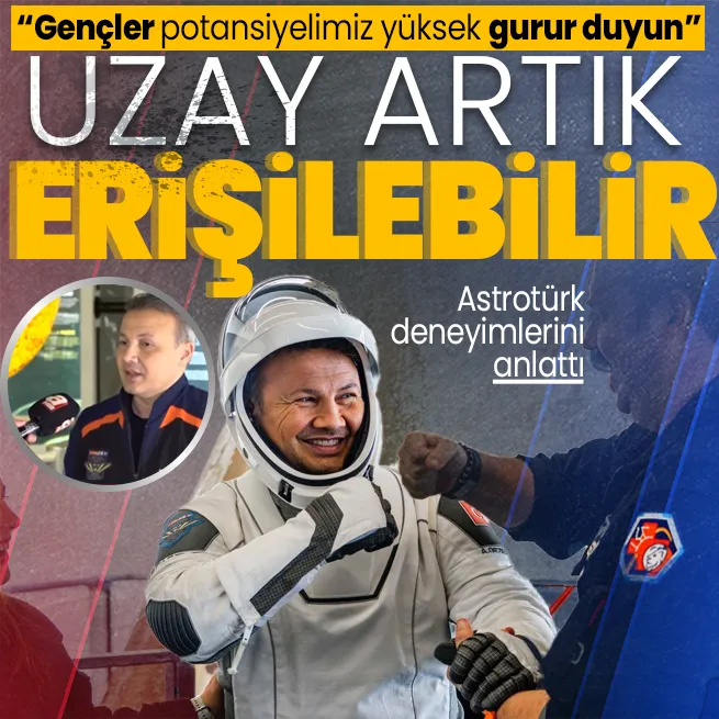 Alper Gezeravcıdan gençlere tavsiye: Uzay artık erişilebilir bir hedef