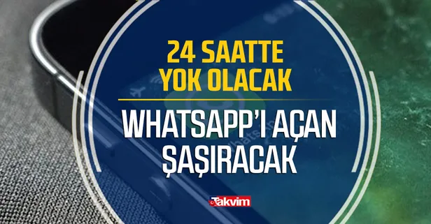 WhatsApp'ı açan neye uğradığını şaşıracak! Flaş adım dakikalar içinde kendisini imha ediyor