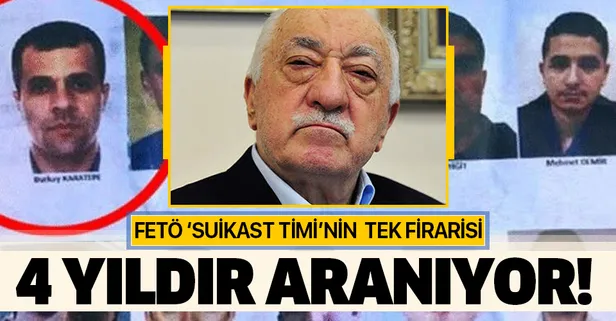 Son dakika: FETÖ 'Suikast Timi'nin tek firarisi! 4 yıldır aranıyor...