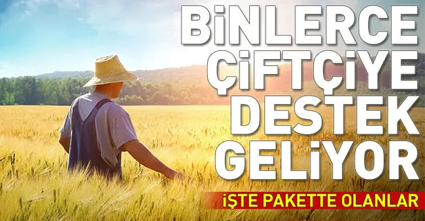 Çiftçilere bahar paketi geliyor!