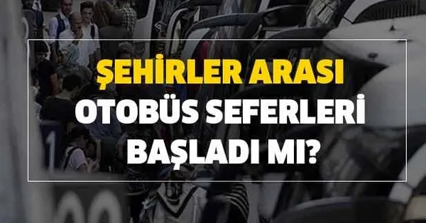 Sehirler Arasi Otobus Seferleri Ve Ozel Araba Seyahat Yasagi Son Durum Nedir Takvim