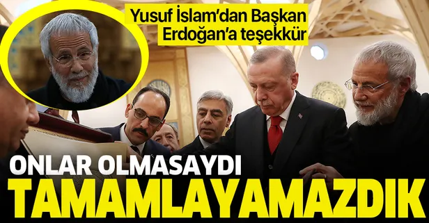 Yusuf İslam'dan Başkan Erdoğan'a teşekkür! "Onlar olmasaydı camiyi tamamlayamazdık"