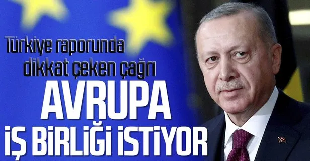 Son dakika: Avrupa Birliği liderlerine sunulacak Türkiye raporunda dikkat çeken iş birliği çağrısı