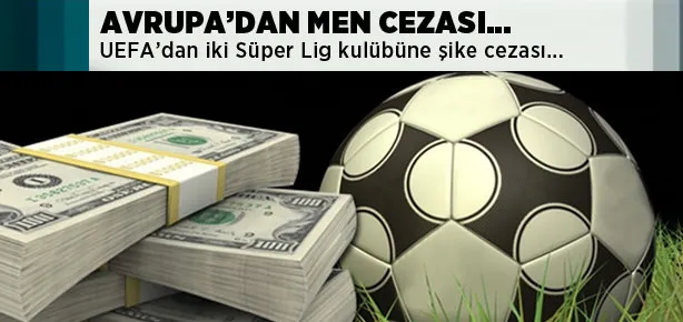 UEFA’dan bir yıl men!