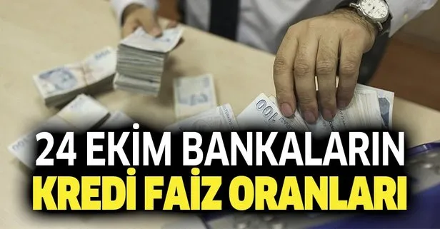 Kredi faiz oranlarında son dakika! 24 Ekim Ziraat, Halkbank, Vakıfbank ihtiyaç, taşıt, konut kredisi ne kadar oldu?