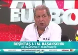 Erman Toroğlu, Beşiktaş - Medipol Başakşehir maçını değerlendirdi! "Hakem Beşiktaşlıydı"