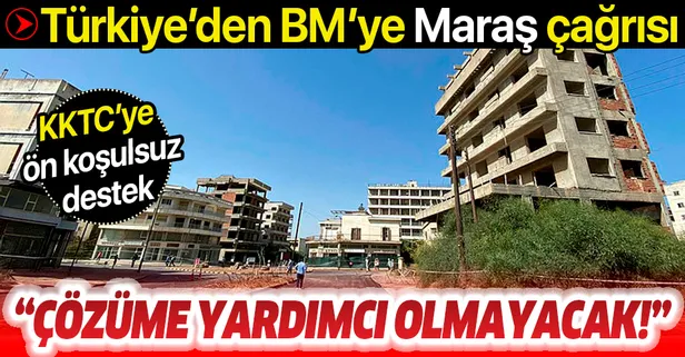 Son dakika: Dışişleri Bakanlığı'ndan 'Maraş' açıklaması: Statükonun devamını savunmak çözüme yardımcı olmayacaktır