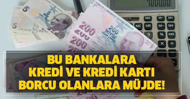 Bu bankalara borcu olan vatandaşlara iyi haber geldi! Ziraat, Vakıfbank ve Halkbank...