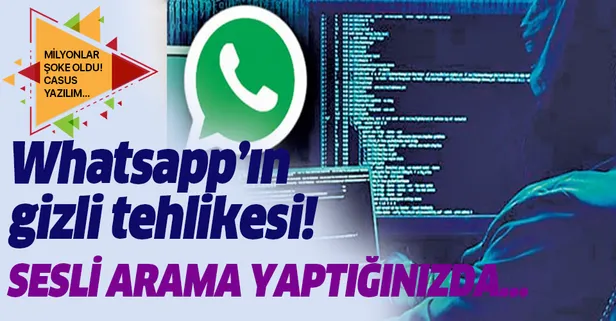 Büyük tehlike! Whatsapp'ta sesli arama yaptığınızda...
