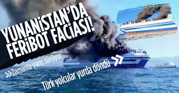 Son dakika: İçinde Türk yolcuları da vardı! Yunanistan’da yanan feribotla ilgili flaş açıklama