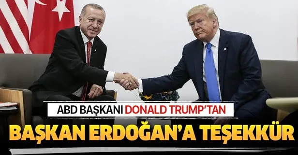 Son dakika: Trump’tan flaş Türkiye açıklaması: Teşekkürler Erdoğan!