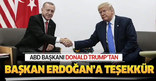Son dakika: Trump'tan flaş Türkiye açıklaması: Teşekkürler Erdoğan!