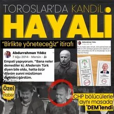Toroslar’da ’Kandil’ uzlaşısı! CHP Türk düşmanı Abdurrahman Yıldız’ı aday gösterdi... Vahap Seçer bölücülerle aynı masada ’DEM’lendi