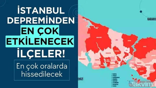 7 ve üstü büyüklüğündeki İstanbul depreminden en çok etkilenecek ilçeler belli oldu! O tarihe kadar... - 1