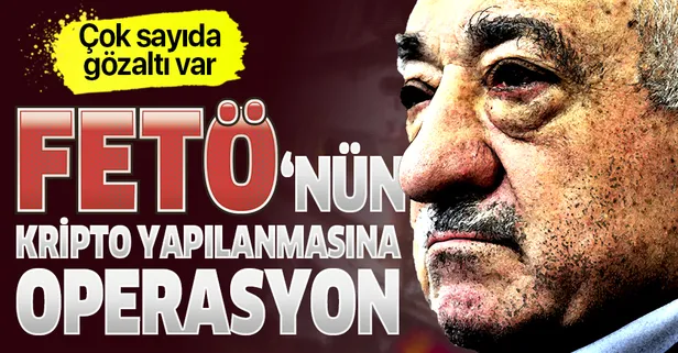 Son dakika: FETÖ'nün TSK'daki kripto yapılanmasına operasyon