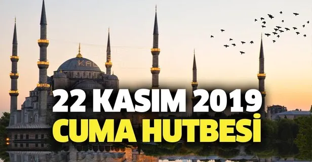 22 Kasım Cuma hutbesi yayımlandı!