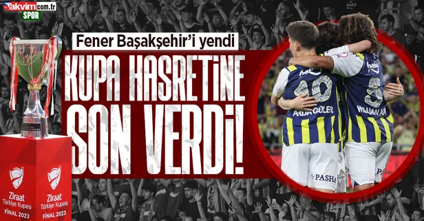 Ziraat Türkiye Kupası'nda Başakşehir'i mağlup eden Fenerbahçe şampiyon oldu!