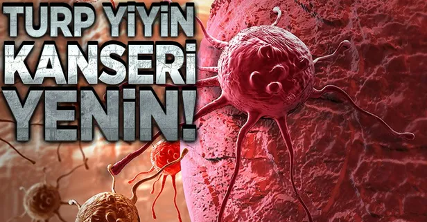 Turp yiyin kanseri yenin!