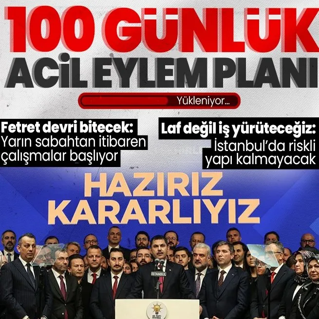 AK Parti İstanbul Büyükşehir Belediye Başkan adayı Murat Kurum: İstanbul için 100 günlük acil eylem planımızı hazırlıyoruz
